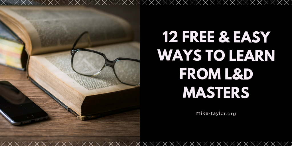 12 Free and Easy Ways to Learn from L&D Masters