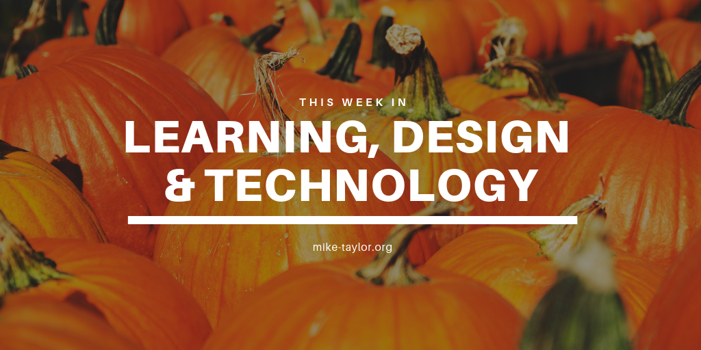 Friday Finds: The Best of Learning, Design & Technology | November 2, 2018
