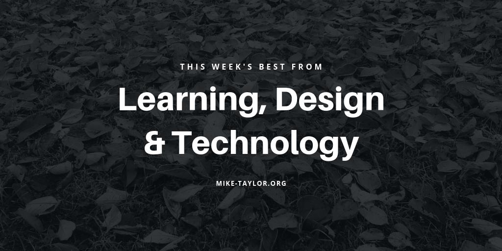 Friday Finds: The Best of Learning, Design & Technology | November 23, 2018