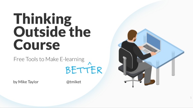 Thinking Outside the Course: Free Tools for Making E-learning Better