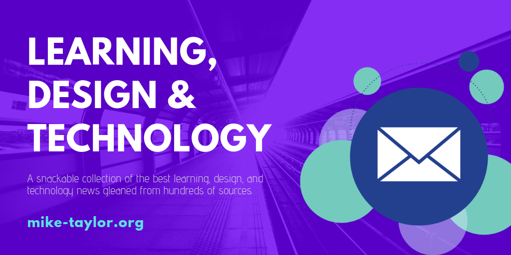 Friday Finds: The Best of Learning, Design & Technology | April 19, 2019