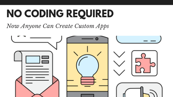 No Coding Required: Now Anyone Can Build a Custom Mobile App
