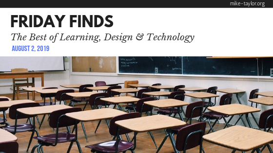 Friday Finds: The Best of Learning, Design & Technology | August 2, 2019