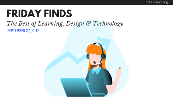 Friday Finds: The Best of Learning, Design & Technology | September 27, 2019