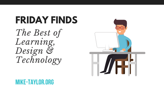 Friday Finds: The Best of Learning, Design & Technology | March 20, 2020