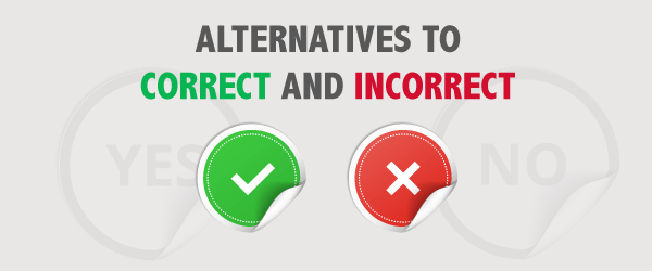 Alternatives to Correct & Incorrect Feedback