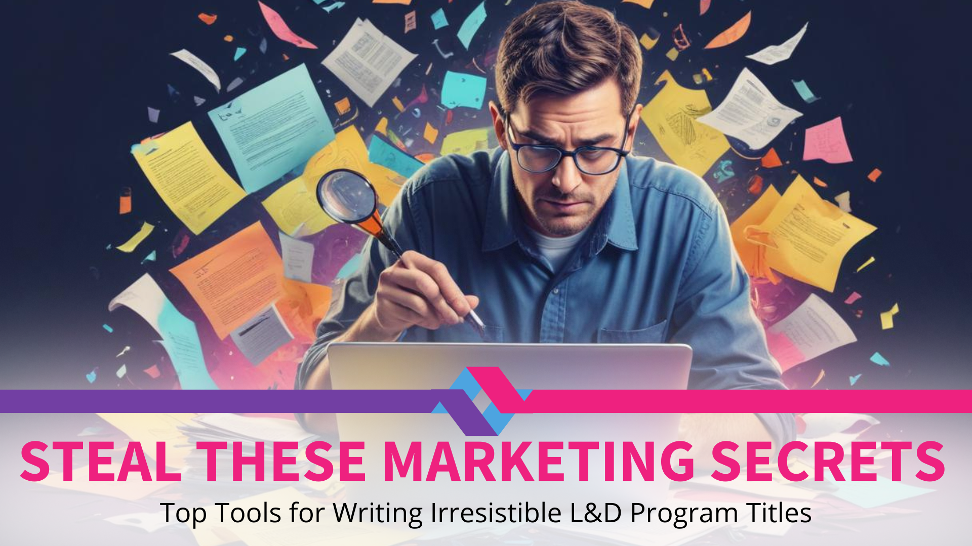 Steal These Marketing Secrets to Write Irresistible L&D Program Titles