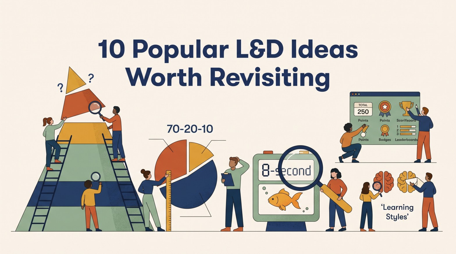 10 Popular L&D Ideas Worth Revisiting